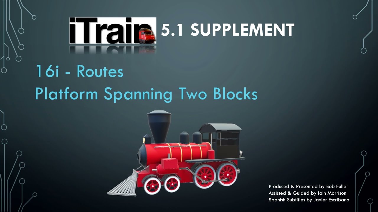 Video 16(i): iTrain 5.1 Supplement - Routes - Station Platform Spanning Two Blocks
