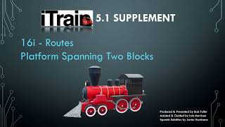 Video 16(i): iTrain 5.1 Supplement - Routes - Station Platform Spanning Two Blocks