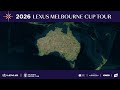 Lexus Melbourne Cup Tour | 37 Destinations. One iconic trophy.