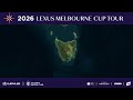 Lexus Melbourne Cup Tour | 37 Destinations. One iconic trophy.
