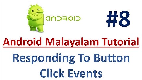 Android Studio Tutorial (Malayalam) - 08 - Responding to Button Click Events
