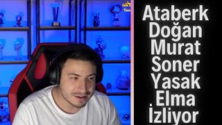 Ataberk Doğan Murat Soner Yasak Elma İzliyor