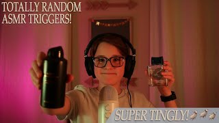 Totally Random ASMR Triggers (SUPER TINGLY)