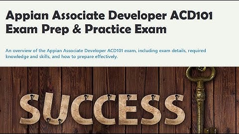 Appian Associate Developer ACD101 Exam Prep & Practice Exam