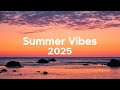 Summer Morning Energy 2025 ☀️ Chill House Music🌴 Chill Mix
