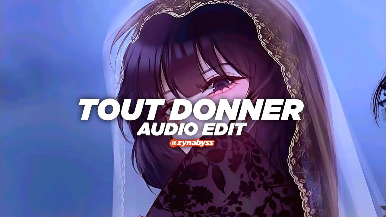 Tout donner (tiktok vers./slowed) - Naza, sdm [edit audio]