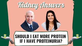 Should I eat more protein if I have proteinuria?
