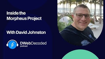 Decentralized AI: Inside the Morpheus Project with David Johnston | DWeb Decoded