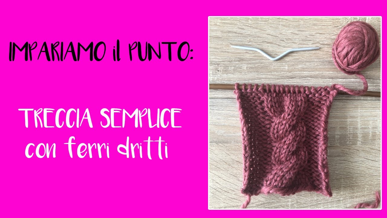 PUNTO TRECCIA SEMPLICE: tutorial facile per ferri diritti