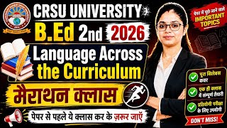 CRSU B.Ed 2nd Year Language Across the Curriculum Marathon Class 2026 | Important Topics
