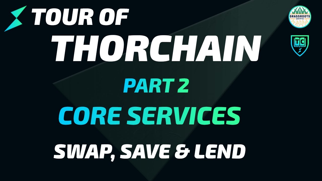 Tour of THORChain Part 2: Core Services :Swapping, Savers & Lending