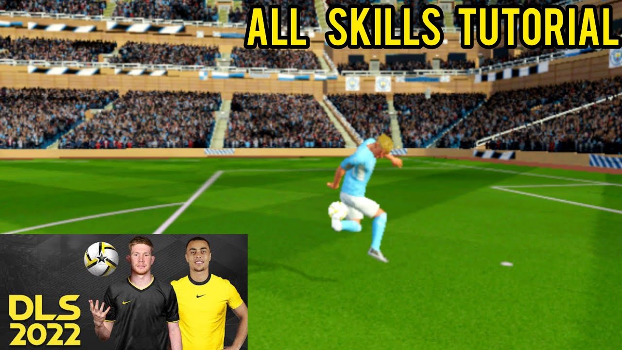 DLS 22 SKILLS TUTORIAL!!!!!!