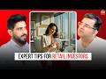 Expert Tips for Retail Investors | Ft. Feroze Azeez | Sanjay Kathuria Podcast Clips