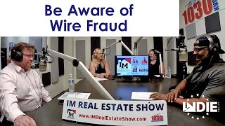 Indie Realty - Be Aware of Wire Fraud (Mike Dalton, Pioneer Title Agency)