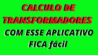 APLICATIVO PARA CALCULO DE TRANSFORMADORES ESSE NÃO ERRA screenshot 2