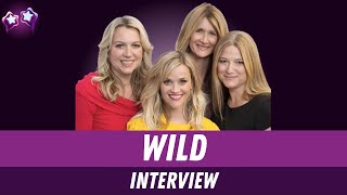 Wild: Reese Witherspoon, Laura Dern, Cheryl Strayed & Bruna Papandrea Interview