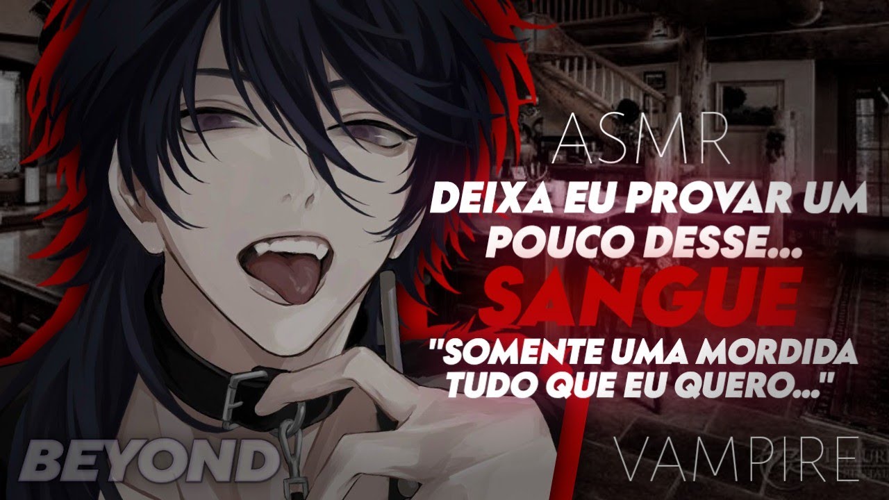 Somente uma Mordida... [ASMR] [VAMPIRE] [ROLEPLAY] [BEYOND]