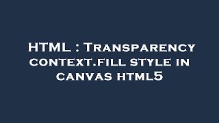 Celebrity HTML : Transparency context.fill style in canvas html5 Net Worth