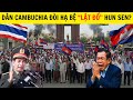 Người Dân Campuchia Xuống Đường Đòi "Lật Đổ'' Hun Sen Vì Hòa Bình? #chinhtri