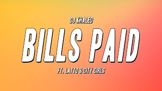 DJ Khaled - BILLS PAID ft. Latto &amp; City Girls (Lyrics)