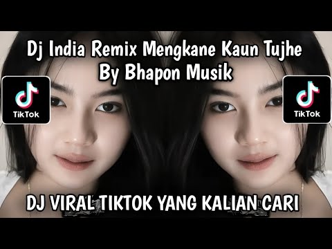 DJ INDIA REMIX MENGKANE - KAUN TUJHE REMIX BY BHAPON MUSIK VIRAL TIKTOK TERBARU 2025 