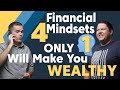 4 Financial Mindsets - Only 1 Will make You Wealthy