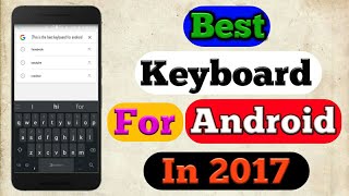 Best keyboard for Android in 2017 [Must Watch] screenshot 5