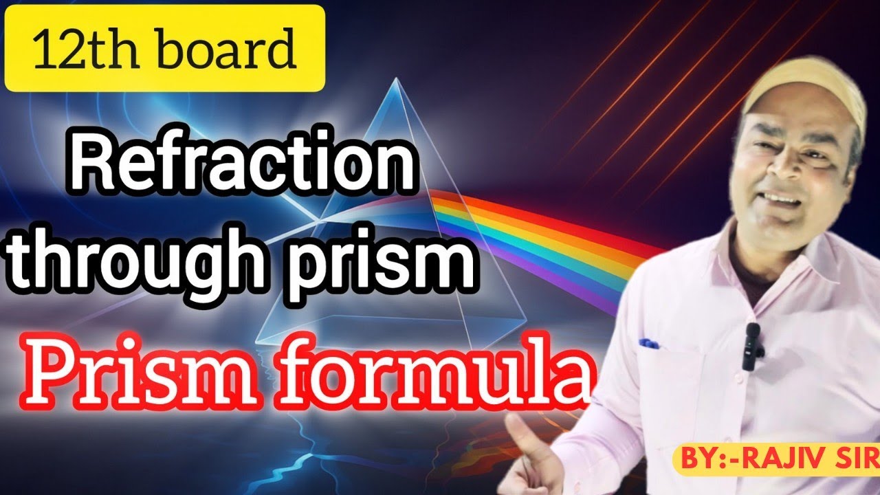 "Refraction by Prism | Angle of Deviation & prism Formula | 12th Board Physics  Long Question".