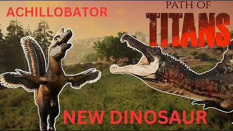 SOLO ACHILLOBATOR KILLS SPINOSAURUS - Path of Titans NEW update
