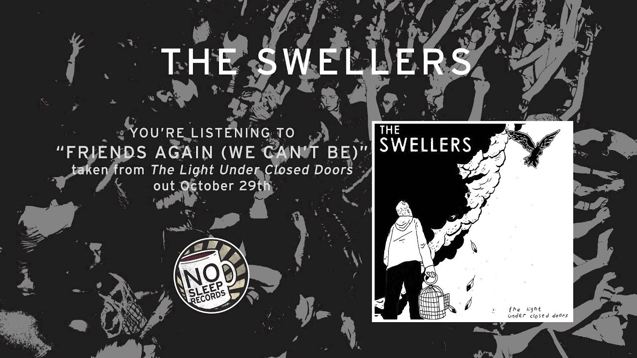 "Friends Again (We Can't Be)" by The Swellers - The Light Under Closed Doors out October 29th