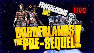 Borderlands the Pre-Sequel Live Stream Part 1