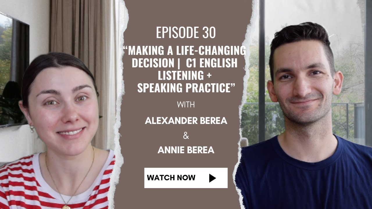 Everyday English Ep. 30  -  “Making a Life Changing Decision | C1 English Listening