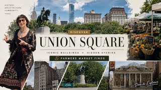 Discovering Union Square NYC | Hidden History, Iconic Buildings & Farmers Market