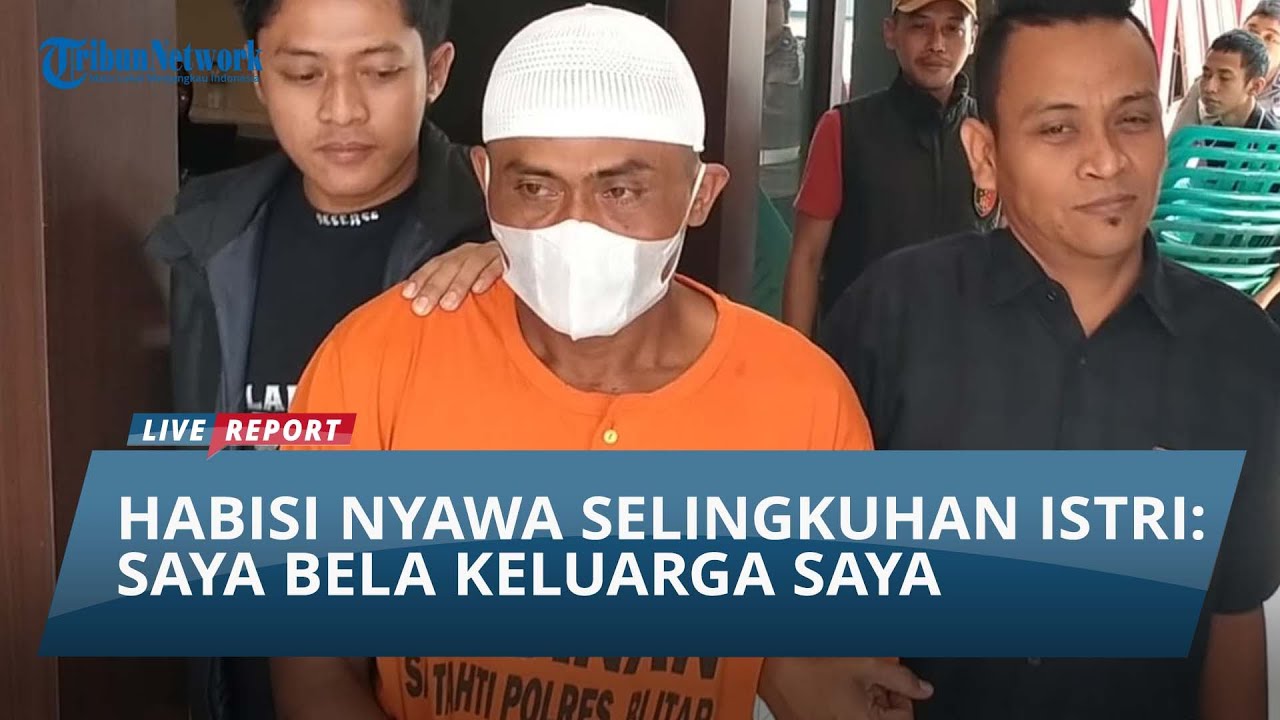 Pengakuan Pria di Blitar Habisi Nyawa Selingkuhan Istri: Saya Bela Keluarga Saya