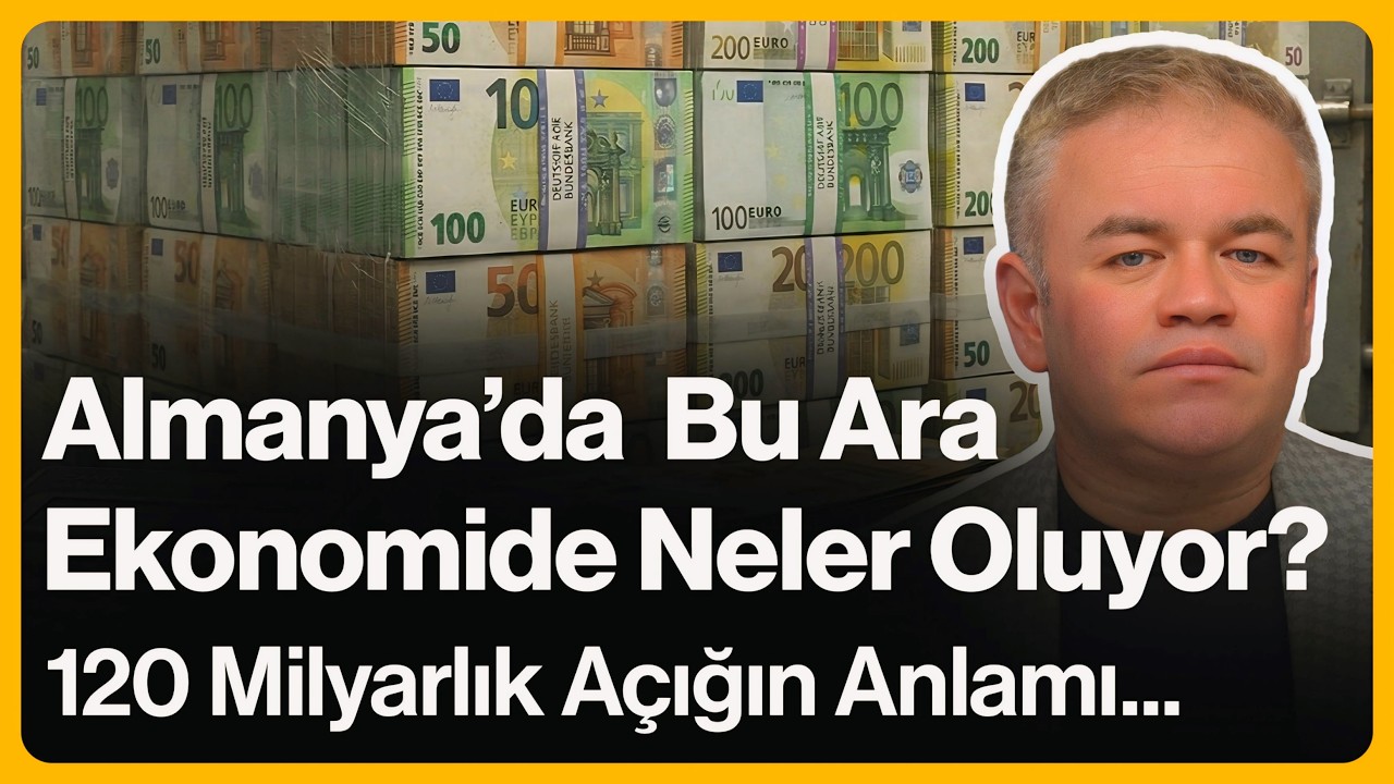 Almanya'da Bu Ara Ekonomide Neler Oluyor? 120 Milyarlık Açığın Anlamı... | 25 Şubat 2026