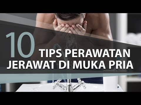 10 TIPS PERAWATAN JERAWAT UNTUK PRIA