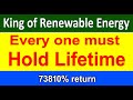 King of renewable energy  sector  every year double return  strong fundamental stock