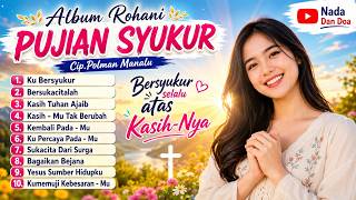 Album Rohani Pujian Syukur 2026 | Bersyukur Selalu Atas Kasih-Nya | Cipt : Polman Manalu