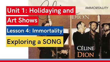 BAC Online Lessons - Unit 1 - Lesson 4: Exploring a Song "Immortality"