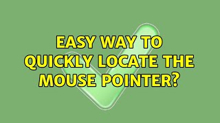 Ubuntu: Easy way to quickly locate the mouse pointer?