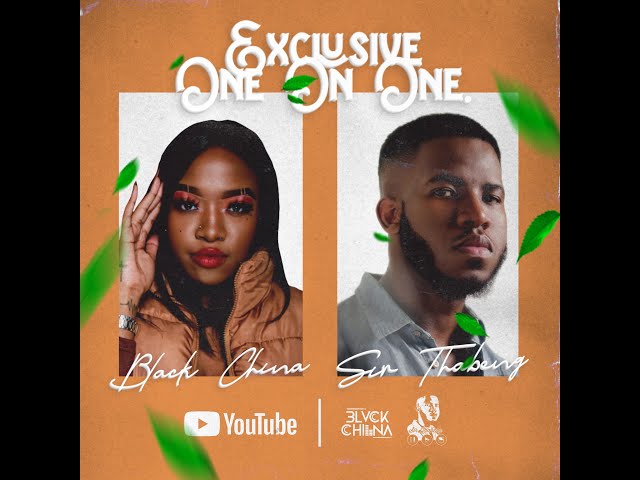 Exclusive One on One By Black China & Sir Thabeng class=