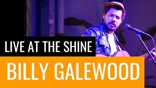 The World Goes &#39;Round | Billy Galewood | Live at The Shine
