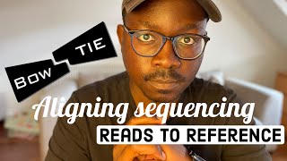 Aligning Sequencing Reads to Reference | Bowtie2 Tutorial