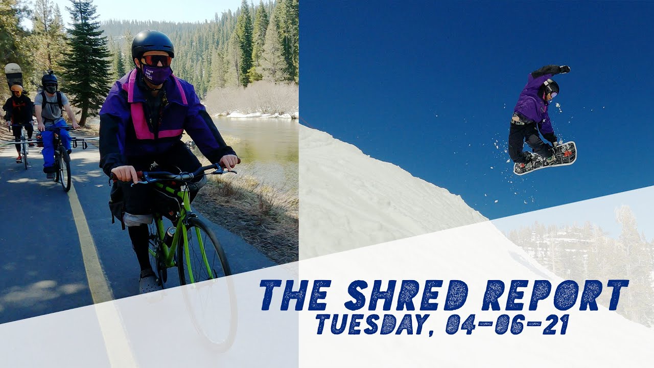 The Shred Report - April 06 | Bike to Board - Squaw Valley, California