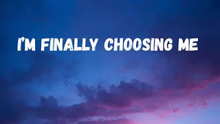 I’m Finally Choosing Me (Lyric song ) 9song Lyric