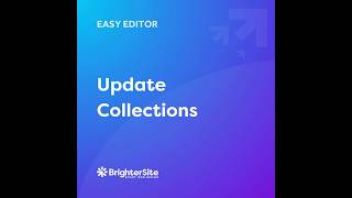 Brighter Site - Easy Editor - Update Collections