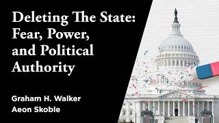Deleting The State: Fear, Power, and Political Authority