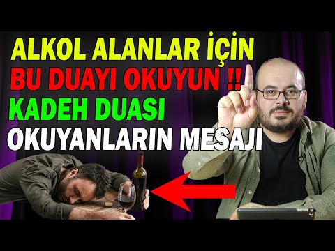 ALKOLU BIRAKMAK İÇİN OKUNACAK İÇKİ BIRAKMA DUASI, KADEH DUASI, HÜSEYİN DURU