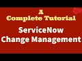 #1 #ServiceNow #Change #Management | A Complete Tutorial for #ServiceNow Admins and IT Users
