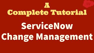 #1 #ServiceNow #Change #Management | A Complete Tutorial for #ServiceNow Admins and IT Users screenshot 5